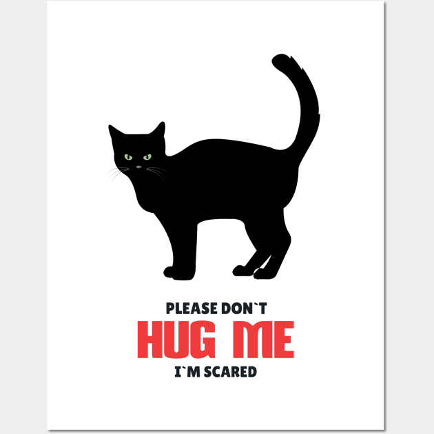 Please Don`t Hug Me Funny Black Cat for Social distancing or Introverts Wall Art by Naumovski